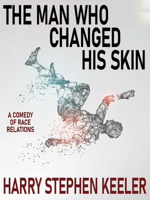 cover image of The Man Who Changed His Skin